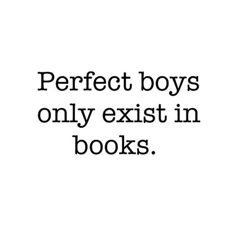 PERFECT BOYS ONLY EXIST IN BOOKS Nerd Problems, Favorite Book Quotes, Book Nerd Problems, Boy Quotes, Quotes For Book Lovers, Fictional Men, Aesthetic Words, Book Memes, Book Boyfriends