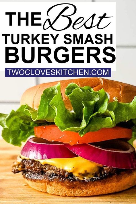 Turkey Smash Burgers, Turkey Burger Recipes Healthy, Ground Turkey Burgers, Best Turkey Burgers, Smash Burger Recipe, Turkey Patties, In And Out Burger, Grilled Turkey Burgers, Outdoor Cooking Recipes