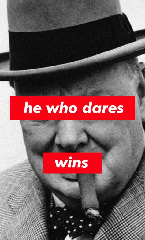 The man in this poster is Winston Churchill. "He Who Dares, Wins" I thought he was the perfect fit for this poster as he matches the text on it. He was famous for his speeches, and for his refusal to give in, even when things were going badly. For a time he was the most famous person in Britain. He Who Dares Wins, Who Dares Wins, Barbara Kruger, Famous Person, Banksy Art, Winston Churchill, The Text, Im Awesome, Churchill