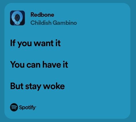 Redbone Tattoo, Taryn Core, Redbone Childish Gambino, Donald Glover, Childish Gambino, Lyric Quotes, Music Stuff, Song Lyrics, Poster Wall