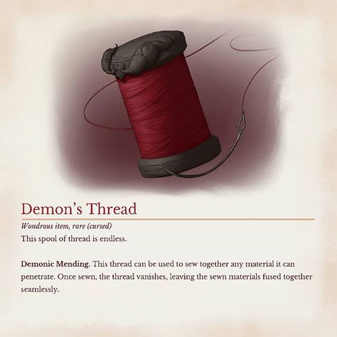 Spools of this thread are hard to find outside of the Nine Hells, and much blood has been spilled in attempts to obtain them. ~ Edi Dnd Loot, Homebrew Items, Dnd Homebrew, Dnd Stories, Dnd Items, Dungeons And Dragons Memes, Magical Items, Dungeon Master's Guide, Dnd Funny