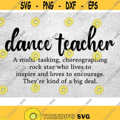 Dance Teacher Appreciation Quotes, Teachers Day Card For Dance Teacher, Teacher Appreciation Week Quotes, Dance Quotes Inspirational, Teacher Appreciation Quotes, Teacher Definition, Teacher Name Signs, Teachers Day Card, Ballet Teacher