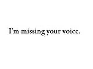 I Love Your Voice, I Miss Him Quotes, Missing Him Quotes, I Miss Your Voice, I Miss Your Face, Cute Crush Quotes, Want You Back, Her Voice, His Voice