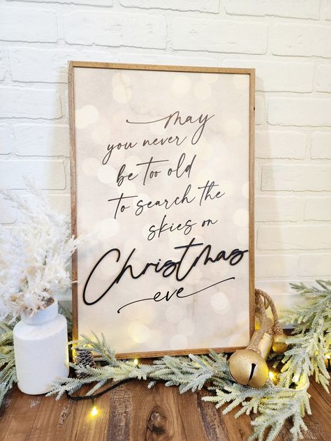 May You Never Be Too Old to Search the Skies, Christmas Eve Sign, Christmas Sign, Holiday Signs, Christmas Mantel Decor, Neutral Christmas - Etsy Christmas Quote, Christmas Mantel, Christmas Mantel Decorations, Charming Christmas, Holiday Signs, Christmas Mantels, Christmas Sign, Jingle All The Way, Merry Little Christmas