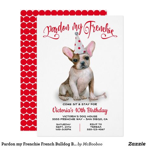 Pardon my Frenchie French Bulldog BIrthday Party Invitation Bulldog Birthday Party, French Bulldog Birthday, Bulldog Birthday, Dog Birthday Invitations, Dog's Birthday, 10th Birthday Party, Dog Birthday Party, French Bulldog Puppy, Dog Party