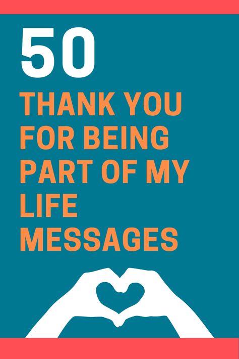 Here is a list of 50 thank you for being part of my life messages and quotes to show them how much they mean to you. Thank You For Being Part Of My Life, How To Thank A Friend For Being There, Thank You Letters For Friends, Words Of Appreciation And Thanks Quotes For Him, Quotes To Show Appreciation, Thank You To Friends, Thank You To A Friend, Thank You For Inspiring Me Quotes, To My Man Thank You To My Man