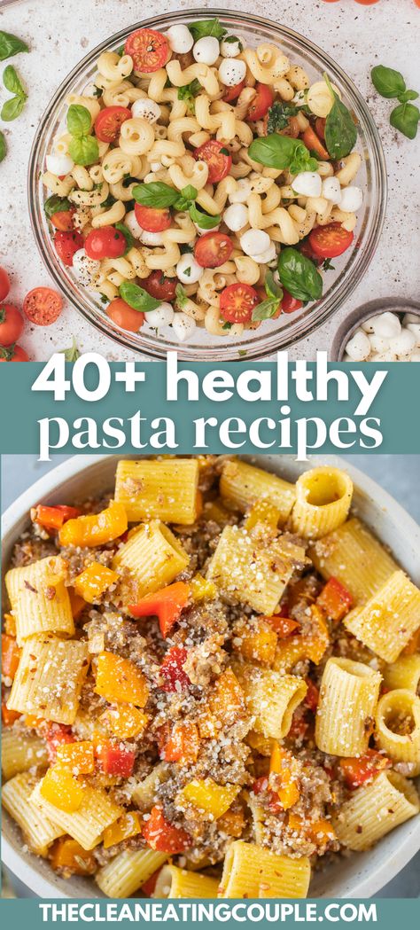 Two photos: A clear bowl of caprese pasta salad on a grey background and An overhead shot of a bowl of sausage and peppers pasta on a grey background with the words "40+ healthy pasta recipe" in the foreground Healthier Pasta Dishes, Healthy Pasta Meals Clean Eating, One Pot Healthy Pasta Recipes, Easy And Healthy Pasta Recipes, Healthy Dinner Pasta Recipes, Light Pasta Dishes Healthy, Low Potassium Pasta Recipes, Healthy Dinner Ideas Pasta, Healthy Pasta Dishes Clean Eating