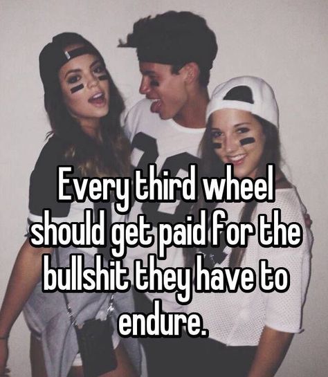 Third Wheel Quotes, Third Wheeling, Memes About Life, Comebacks Memes, Annoying Things, Single Quotes Funny, Funny Memes About Life, Memes Life, Filthy Rich