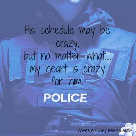 Crazy for my Leo Cop Girlfriend, Police Wife Quotes, Police Officer Girlfriend, Law Enforcement Wife, Police Girlfriend, Cop Wife, Police Quotes, Deputy Wife, Police Officer Wife