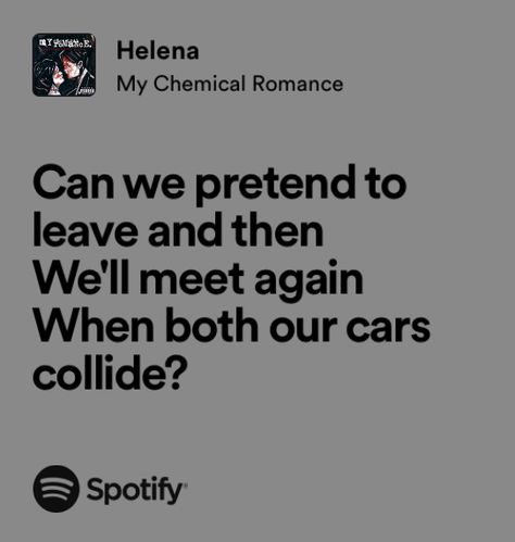 Emo Lyrics Quotes, Mcr Lyrics Aesthetic, Helena Lyrics, My Chemical Romance Quotes, Mcr Stickers, My Chemical Romance Aesthetic, Coffin Board, My Chemical Romance Lyrics, Helena Mcr