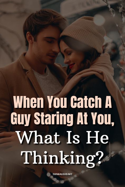 When you catch a guy staring at you, what is he thinking? Is he doing it because he likes you or is there something on your face that’s making him stare? You would think that his look was completely random if he wasn’t staring at you for minutes like you’re some piece of art. Because of that, you want to know if his look has a deeper meaning. Could it be that he’s trying to send you a message with the help of his eyes? #thinkaloud #pasts #properly #lovequotes #love #loveit When You Catch Someone Staring At You, He Stares At You, When Someone Stares At You, Men Staring At Women, Is He Thinking About Me, What Does It Mean When A Guy Stares, When He Looks At You, How Do I Know If A Guy Likes Me, Facts About Guys