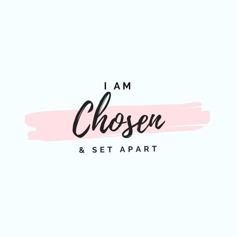 I am chosen I Am Made In The Image Of God, I Am Chosen Affirmation, I Am Chosen, Chosen Generation, Gods Plan Quotes, Choose Quotes, Praising God, To My Future Husband, Bible Verse Background