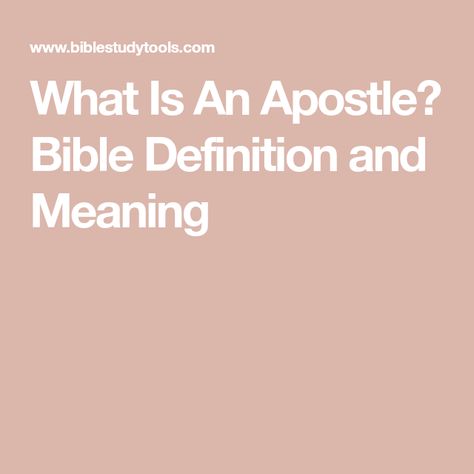 What Is An Apostle? Bible Definition and Meaning Bible Dictionary, The Apostles, Bible Study Tools, Study Tools, Follow Jesus, It's Meant To Be, Bible Study, Jesus Christ, Meant To Be