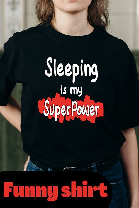 Sleeping is my superpower is funny cool design perfect gift for Sleepy People. I Choose Peace, Choose Peace, Peace Life, My Shirt, T Shirt Design Ideas, Cricut Machine, T Shirt Ideas, Design T Shirt, Funny T Shirt