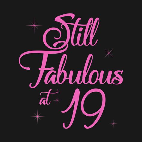 Check out this awesome 'Vintage+Still+Sexy+And+Fabulous+At+19+Year+Old+Funny+19th+Birt...' design on @TeePublic! 19 Birthday Quotes, Happy Birthday 19, Old Funny, Birthday Balloons Pictures, Happy 19th Birthday, Birthday Wishes For Boyfriend, Happy Birthday Best Friend Quotes, Gemini Birthday, Birthday Quotes For Me