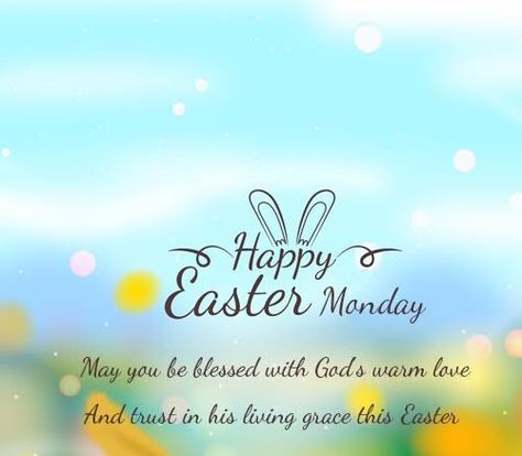 Happy Easter Monday, Easter Scriptures, Monday Greetings, Monday Wishes, Happy Easter Quotes, Sunday Wishes, Easter Greetings Messages, Traditional Values, Easter Week