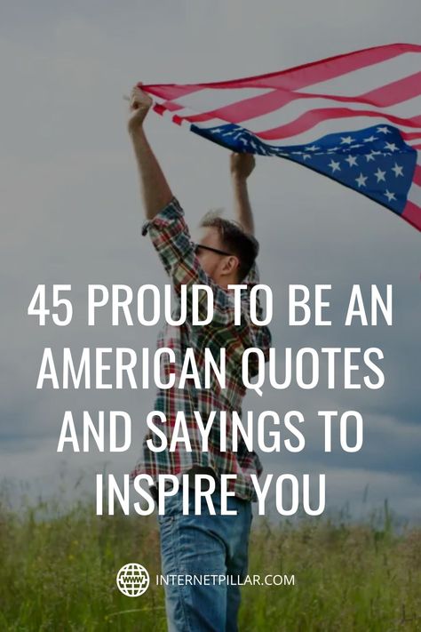 45 Proud to be an American Quotes and Sayings to Inspire You - #quotes #bestquotes #dailyquotes #sayings #captions #famousquotes #deepquotes #powerfulquotes #lifequotes #inspiration #motivation #internetpillar I Love America Quotes, Proud To Be An American Quotes, American Quotes Patriotic, Republicans Proud Quotes, Freedom Quotes American, Helping People Quotes, American Sayings, Flag Quotes, Patriotic Sayings