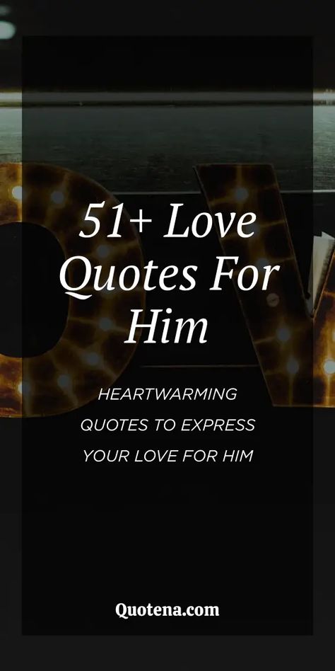 51+ Love Quotes for Him - Heartwarming Quotes to Express Your Love for Him My Heart Wants You Quotes, Your Company Quotes, Complicated Relationship Quotes, Want You Quotes, Heartwarming Quotes, Company Quotes, Love You Quotes For Him, You're My Person, I Love You Quotes For Him