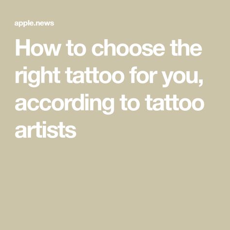 How to choose the right tattoo for you, according to tattoo artists What Tattoo Should I Get, Tattoos That Mean Something, Life Changing Decisions, Dream Dresses, First Tattoo, Tattoo Fonts, Meaningful Tattoos, Choose The Right, Tattoos And Piercings