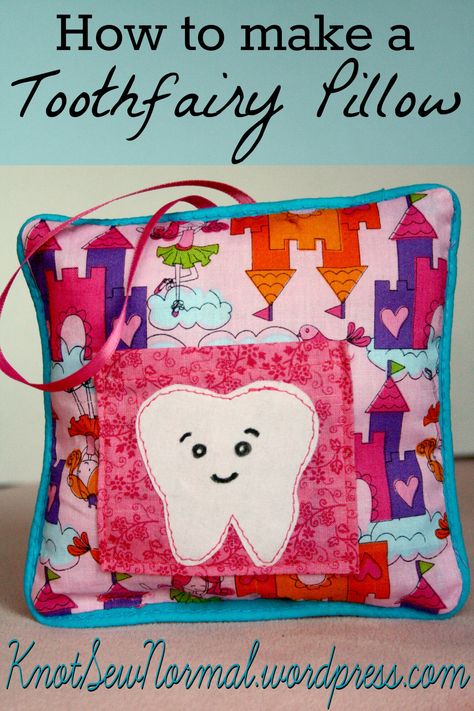 How To Make A Tooth Fairy Pillow – A Knot Sew Normal Tutorial – Knot Sew Normal Tooth Fairy Pillow Diy, Tooth Fairy Pillow Pattern, Tooth Fairy Pillows, Tooth Fairy Bag, Diy Tooth Fairy, Tooth Pillow, Loose Tooth, Pillow Tutorial, Tooth Fairy Pillow