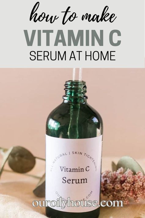 Vitamin C Serum At Home, Serum At Home, Our Oily House, Diy Anti Aging Serum, Diy Vitamin C Serum, Anti Aging Homemade, Diy Serum, Vitamin C Face Serum, Anti Aging Secrets