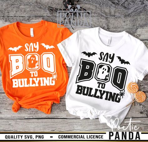 Say Boo To Bullies, Be A Buddy Not A Bully Coloring Page, Unity Day Shirts Svg, Anti Bully Svg Free, Dont Bully Me Ill Cum T Shirt, Antibullying Shirts, Unity Day, Shirt Printing, Aesthetic Shirts