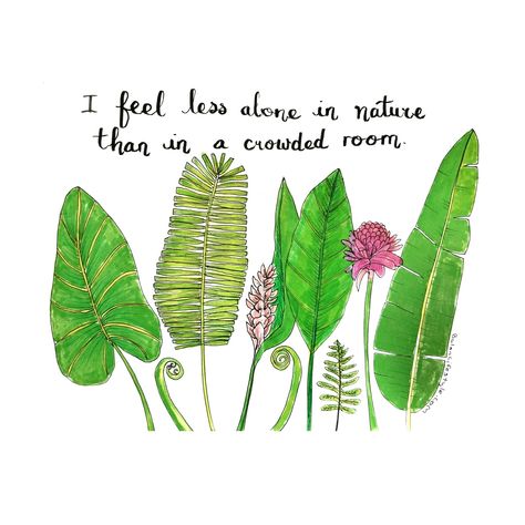 I feel less alone in nature than in a crowded room. Plant Parent Quotes, I Love Plants Quotes, Feel Small Quotes, Plants Quotes Green, Plants Caption, Aesthetic Nature Quotes, Tropical Quotes, Sun Poem, Plant Jokes