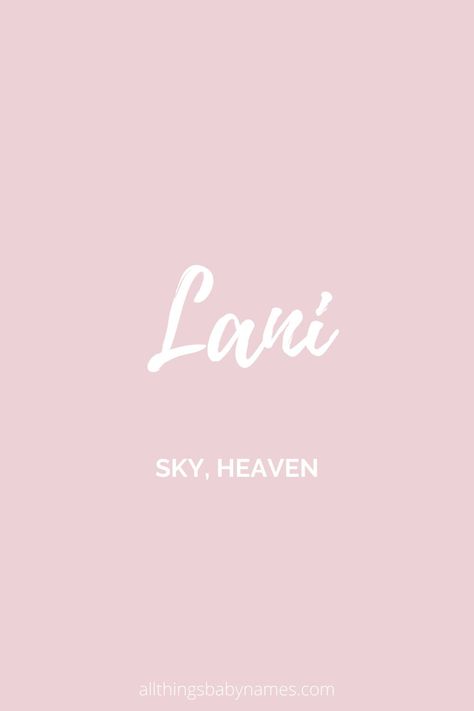 Lani Aesthetic, Lainey Name Meaning, Alanna Name Meaning, Lillian Name Meaning, Sanskrit Origin Names, Leilani Name Meaning, L Girl Names, Elliana Name Meaning, Baby Names With Meaning