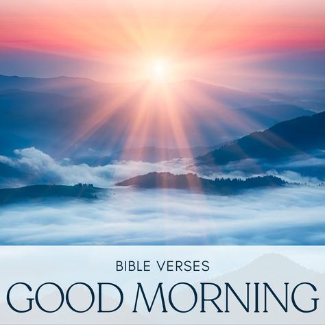 25 Good Morning Bible Verses To Start The Day Verses To Start The Day, Quotes For A Good Day, Good Morning Bible Verse, Inspiring Bible Verses, Mountain Sunrise, Walk Humbly, Sunrise Landscape, Best Bible Verses, Serving Others