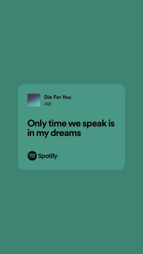 Die For You Joji Spotify, Joji Lyrics Quotes, Joji Lyrics, Lyrics Tattoo, Lyric Tattoos, Rapper Quotes, Meaningful Lyrics, Music Spotify, Spotify Lyrics