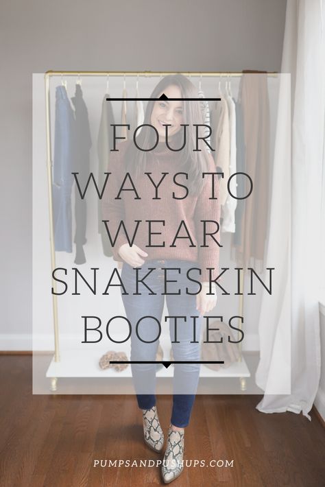 Four Ways to Wear Snakeskin Booties - Pumps & Push Ups Snake Skin Boots Outfit Winter, Snake Booties Outfits, Snake Skin Booties Outfit Fall, Snakeskin Boots Outfit Winter, Snake Skin Booties Outfit, Snake Skin Boot Outfit, Snake Skin Boots Outfit, Snakeskin Booties Outfit, Booties Outfit Winter