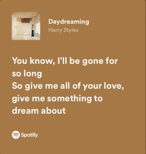 Harry Styles Lyrics Spotify, Daydreaming Lyrics, Harry Styles Lyrics, 1d Lyrics, Only Angel, Lyrics Spotify, Style Lyrics, Spotify Lyrics, Pretty Lyrics