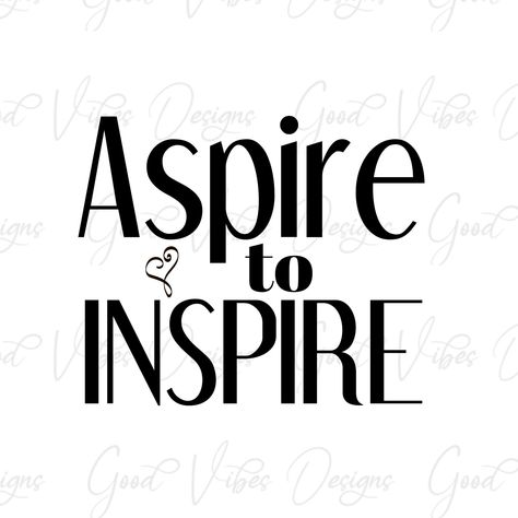 Htv Sublimation, Work Posters, Mug Quotes, Motivate Others, Aspire To Inspire, Quote Svg Files, Free Svg Files For Cricut, Fashion Words, Motivational Svg