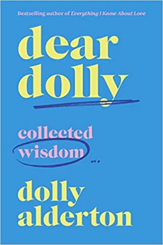 Dear Dolly: Collected Wisdom: Alderton, Dolly: 9780063319134: Amazon.com: Books Everything I Know About Love Dolly, Dolly Parton Cookbook, Everything I Know About Love Dolly Alderton, Dolly Magazine 80s, Dolly Alderton Book, Millennials Generation, National Book Award, First Novel, Book Awards