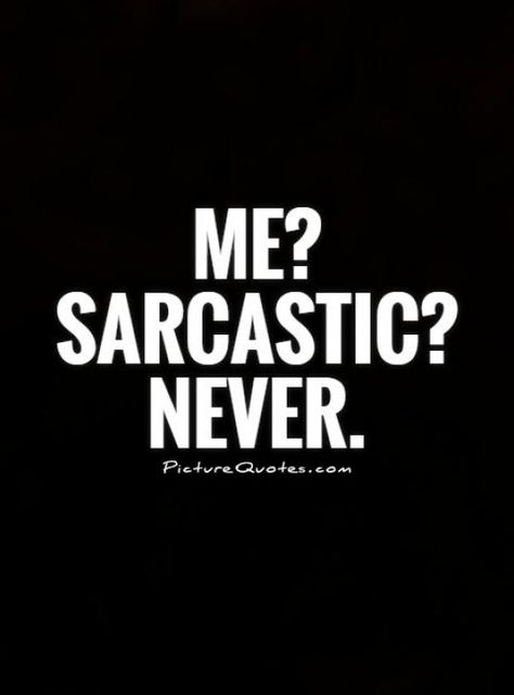 Funny Sarcastic Quotes Humor, Never Quotes, Sarcastic Wallpaper, Best Sarcastic Quotes, Sarcastic Pictures, Me Sarcastic Never, Best Quotes Images, Quotes Sarcastic, Quotes Hilarious