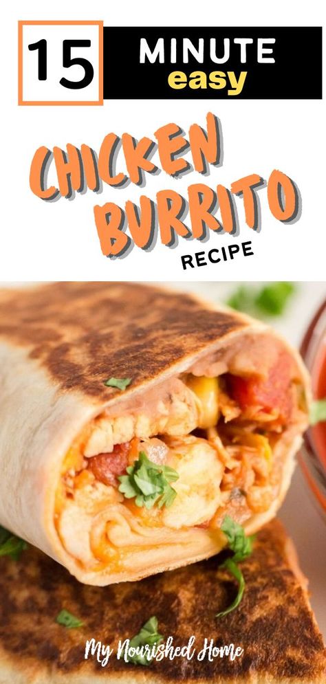 Chicken Tender Burrito, Chicken Burrito Wrap Recipes, Quick Burrito Recipe, Burrito Recipe Meal Prep, How To Make Chicken Burritos, Best Burritos Recipe, Chicken Burritos Recipe Easy, Baked Chicken Burritos Easy, Cantina Chicken Burrito