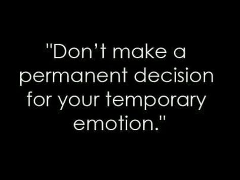 This quote can represent your emotional command system and it can potentially affect a relationship with someone. By making quick, rash decisions, you can hurt or interpret someones else's emotions wrong. Quotable Quotes, Good Advice, The Words, Great Quotes, Mantra, Inspirational Words, Cool Words, Words Quotes, Life Lessons