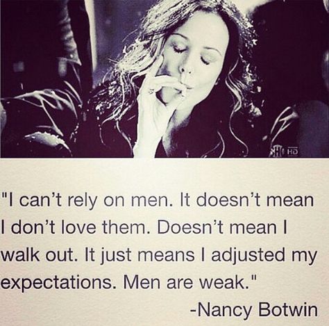 never rely on a man Never Rely On A Man Quotes, Nancy Botwin, Jm Storm, Radical Feminism, Magic Man, Men Quotes, Dont Love, Badass Quotes, He Wants