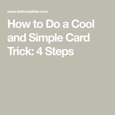 How to Do a Cool and Simple Card Trick: 4 Steps Easy Card Tricks Step By Step, Card Tricks Step By Step, Simple Card Tricks, Card Tricks For Beginners, Card Magic Tricks, Easy Card Tricks, Cool Card Tricks, Magic Tricks Tutorial, Trick Words