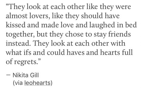 They Looked At Each Other Quotes, We Were Just Friends That Spoke Like Lovers, Friends That Like Each Other, Staying Friends Quotes, They Love Each Other Quotes, Friends Who Like Each Other Quotes, Friends Instead Of Lovers Quotes, We Kissed Quotes, Best Friends But Lovers