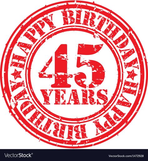 45 Birthday, Happy 45 Birthday, 45th Birthday, Birthday Cake Topper Printable, 45 Years, Rubber Stamp, Rubber Stamps, High Res, Png Images