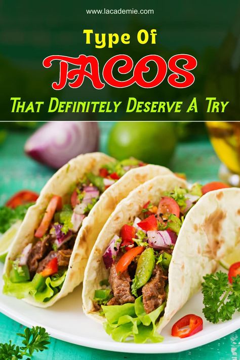 29 Must-Try Tacos for 2024 Tacos For 100 People, Types Of Tacos Different, What Is Your Taco Name, Taco Variations Ground Beef, Best Street Tacos Los Angeles, Types Of Tacos, Carnitas Tacos, Tacos Al Pastor, Taco Fillings