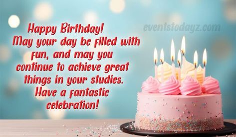 Birthday Greetings For a Student | Happy Birthday Student Birthday Wishes For Classmate, Happy Birthday Student, Birthday Brother In Law, Birthday Greeting Message, Birthday Wishes Girl, Short Birthday Wishes, Happy Birthday Wishes Images, Birthday Wishes And Images, Wish Quotes