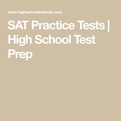 SAT Practice Tests | High School Test Prep Sat Reading, Sat Practice Test, Sat Practice, Sat Test Prep, Sat Test, Sat Math, Act Prep, Ap Human Geography, Sat Prep