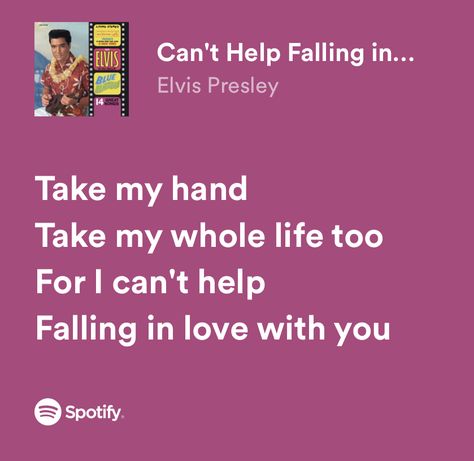 Falling In Love With You Elvis Presley, Can't Help Falling In Love Spotify, Spotify Lyrics Love, Fall In Love Lyrics, Spanish Lyrics, Falling In Love Songs, Lyrical Poetry, Fire Lyrics, Meaningful Lyrics