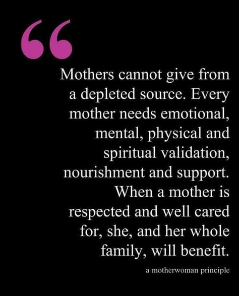 Mother's cannot give from a depleted source. Every mother needs emotional, mental, physical and spiritual validation, nourishment and support. When a mother is respected and well cared for, she, and her whole family, will benefit. Mommy Quotes, Empty Cup, This Is Your Life, Family Support, Super Quotes, Trendy Quotes, Ideas Quotes, Hard Times, New Quotes