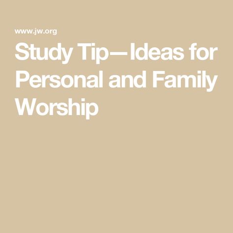 Study Tip​—Ideas for Personal and Family Worship Family Worship Jw, Personal Study Ideas Jw, Jw Study Ideas, Jw Family Worship Ideas, Jw Family Worship Ideas Kids, Worship Ideas, Bible Questions, Jw Family, Study Ideas