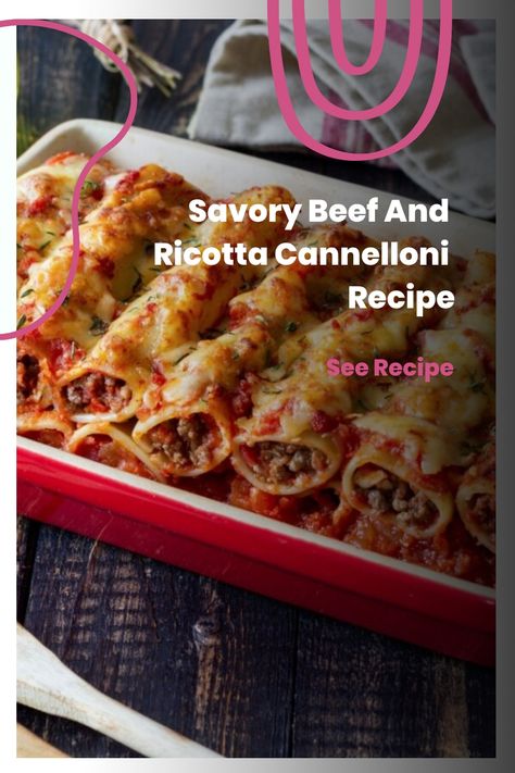 Savory beef and ricotta cannelloni in a red baking dish with melted cheese on top. Text overlay says "Savory Beef And Ricotta Cannelloni Recipe. See Recipe". Meat Filled Cannelloni, Beef Cannelloni Recipes Italian, Ricotta Cannelloni Recipes, Beef Cannelloni Recipes, Beef Cannelloni, Cannelloni Recipe, Ricotta Cannelloni, Recipes Autumn, Cannelloni Recipes