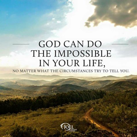 God can do the impossible in your life... Impossible Quotes, Joel Osteen Quotes, Christian Facebook Cover, Inspiring Sayings, About God, God Can, Joel Osteen, Spiritual Messages, Just Believe