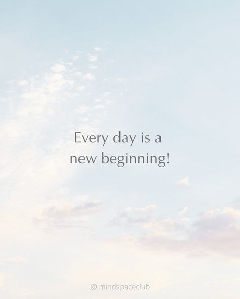 Each Day Is A New Beginning, Everyday Is A New Day Quotes, Every Day Is A New Beginning, Everyday Is A New Beginning, Gratitude Mindfulness, New Day Quotes, Life Affirmations, A New Beginning, New Beginning